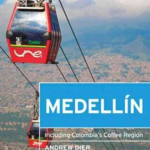 Medellin: Including ColombiaÂ´s Coffee Region