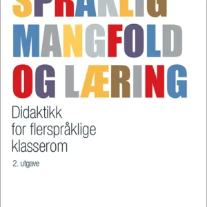 Språklig mangfold og læring : didaktikk for flerspråklige klasserom