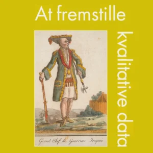At fremstille kvalitative data