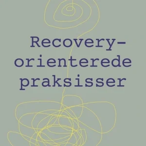 Recovery-orienterede praksisser
