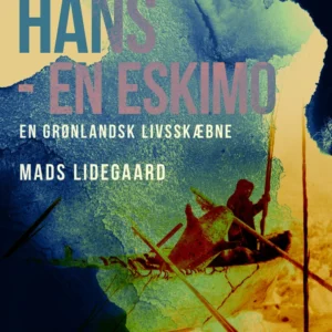 Hans  -  en eskimo. En grønlandsk livsskæbne
