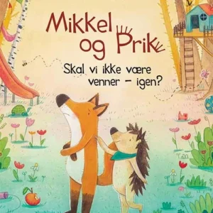 Mikkel og Prik - Skal vi ikke være venner - igen?