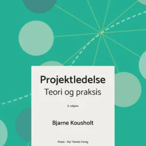 Projektledelse - teori og praksis