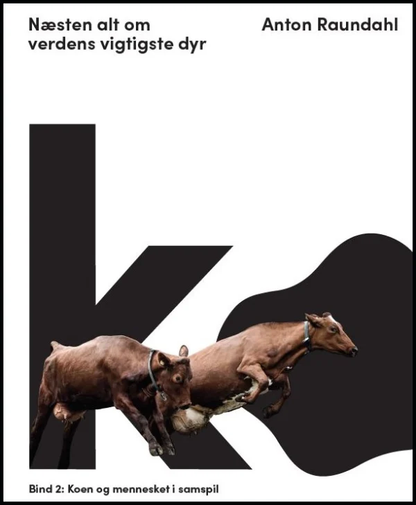 Ko  -  næsten alt om verdens vigtigste dyr