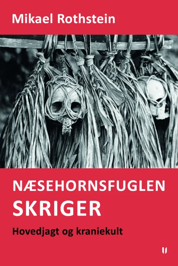 Næsehornsfuglen skriger  -  hovedjagt og kraniekult