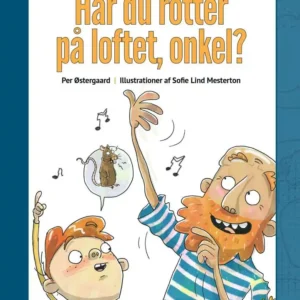 Har du rotter på loftet, onkel?