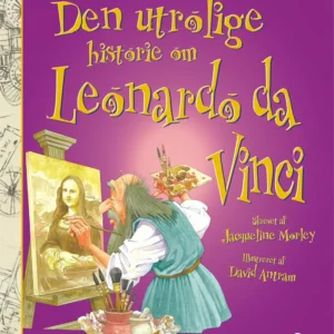 Den utrolige historie om Leonardo da Vinci