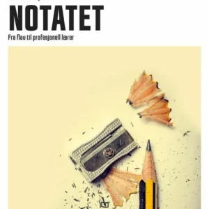 Notatet : fra flau til profesjonell lærer