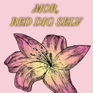 Mor, red dig selv