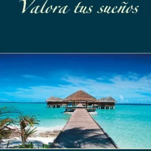 Valora tus sueÃ±os