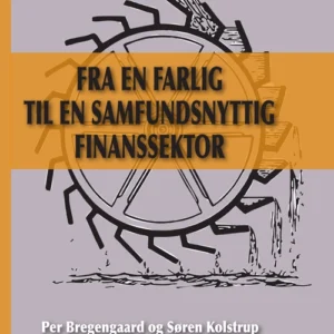 Fra en farlig til en samfundsnyttig finanssektor