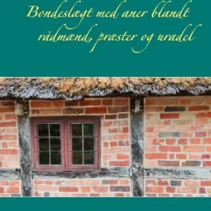 Bondeslægt med aner blandt rådmænd, præster og uradel