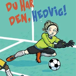 Du har den, Hedvig