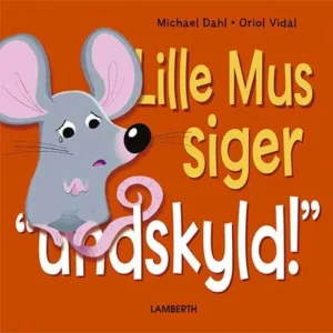 Lille Mus siger undskyld