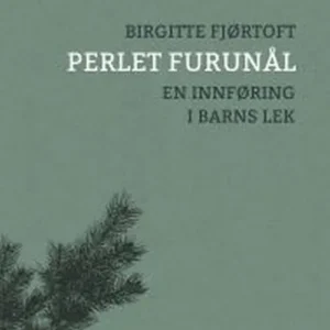 Perlet furunål : en innføring i barns lek
