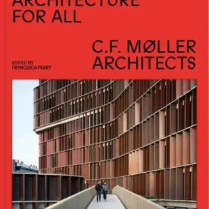 Welfare architecture for all : C.F.. Møller architects