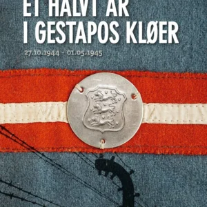 Et halvt år i Gestapos kløer