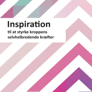 Inspiration til at styrke kroppens selvhelbredende kræfter