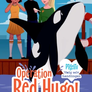 Pigeliv -  Operation Red Hugo! Vælg selv handlingen
