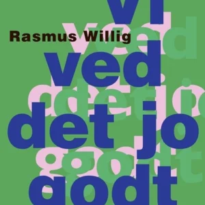 Vi ved det jo godt