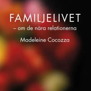 Familjelivet : om de nära relationerna