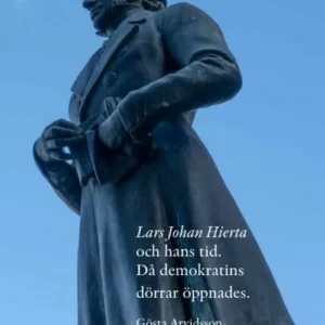 Lars Johan Hierta och hans tid : då demokratins dörrar öppnades