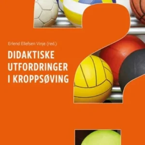 Didaktiske utforddringer i kroppsøving