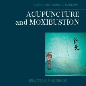 Acupuncture and Moxibustion
