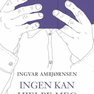 Ingen kan hjelpe meg