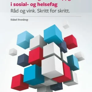 Bachelor- og masteroppgaver i sosial- og helsefag : råd og vink : skritt for skritt