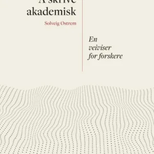 Å skrive akademisk : en veiviser for forskere