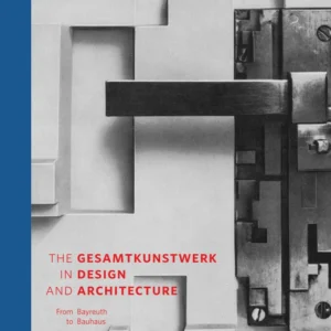 The Gesamtkunstwerk in Design and Architecture