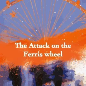 The Attack on the Ferris wheel