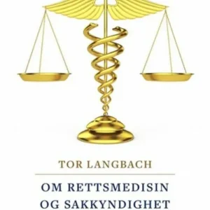 Om rettsmedisin og sakkyndighet : en innføring