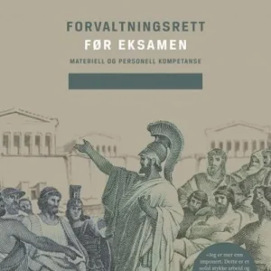 Forvaltningsrett før eksamen : materiell og personell kompetanse