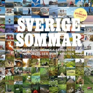 Sverigesommar : 599 fantastiska semesterupplevelser runt knuten