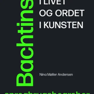 Ordet i livet og ordet i kunsten  -  Bachtins sprogbrugsbegreber