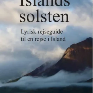 Islands solsten. Lyrisk rejseguide til en rejse i Island