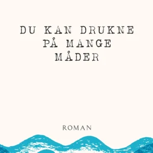 Du kan drukne på mange måder