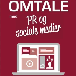 Sådan får du omtale med PR og sociale medier