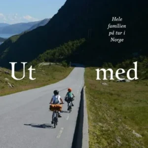 Ut med ungene : hele familien på tur i Norge
