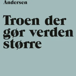 Troen der gør verden større