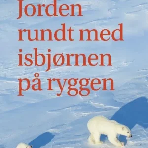 Jorden rundt med isbjørnen på ryggen