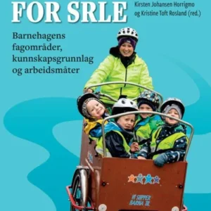 Fagdidaktikk for SRLE : barnehagens fagområder, kunnskapsgrunnlag og arbeidsmåter