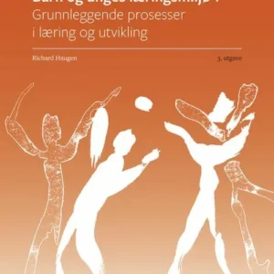 Barn og unges læringsmiljø 1 : grunnleggende prosesser i læring og utvikling