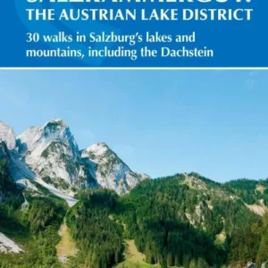 Walking in the Salzkammergut: the Austrian Lake District: 30 walks in Salzburg's lakes and mountains
