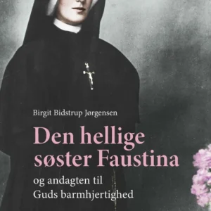 Den hellige søster Faustina og andagten til Guds barmhjertighed