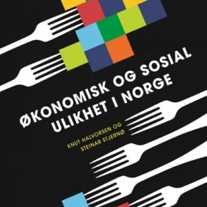 Økonomisk og sosial ulikhet i Norge : ideologi og politikk for utjamning
