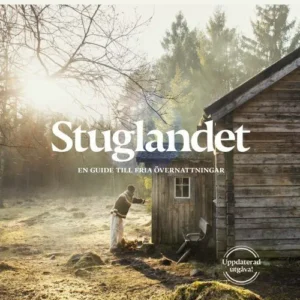 Stuglandet : fria övernattningar i skog och fjäll