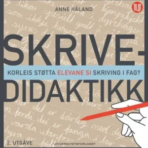 Skrivedidaktikk : korleis støtta elevane si skriving i fag?